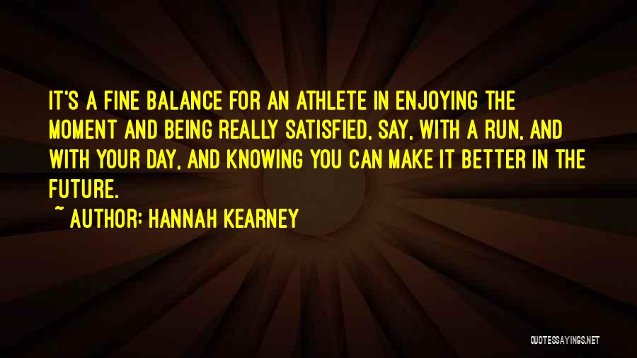 Enjoying This Moment Quotes By Hannah Kearney