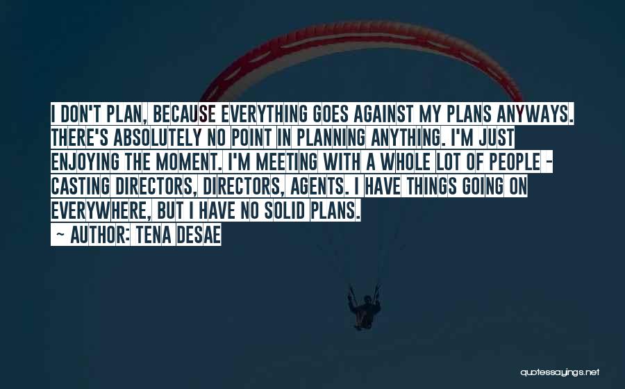 Enjoying This Moment Quotes By Tena Desae