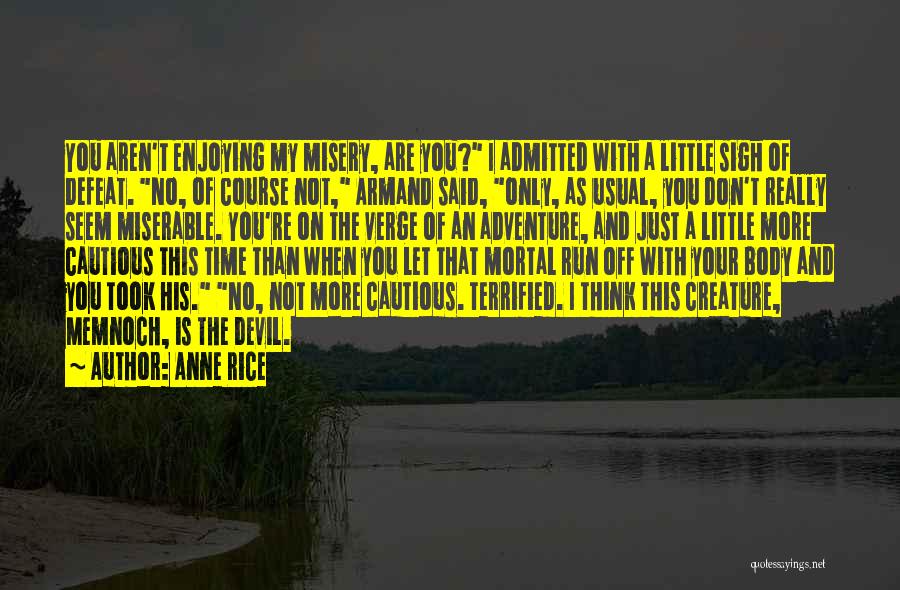 Enjoying Time Off Quotes By Anne Rice
