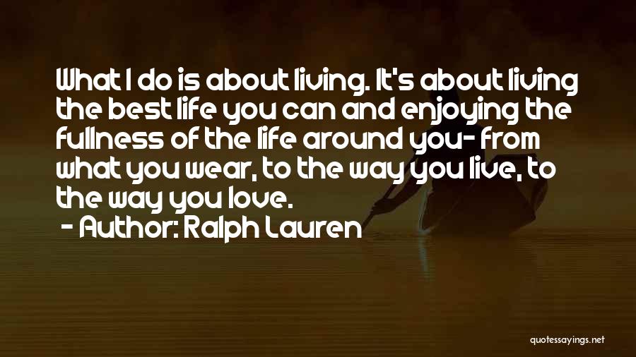 Enjoying What You Do Quotes By Ralph Lauren