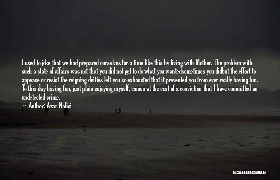 Enjoying What You Have Quotes By Azar Nafisi