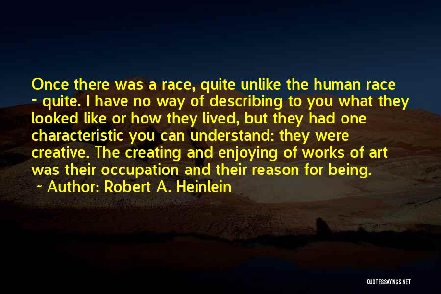 Enjoying What You Have Quotes By Robert A. Heinlein