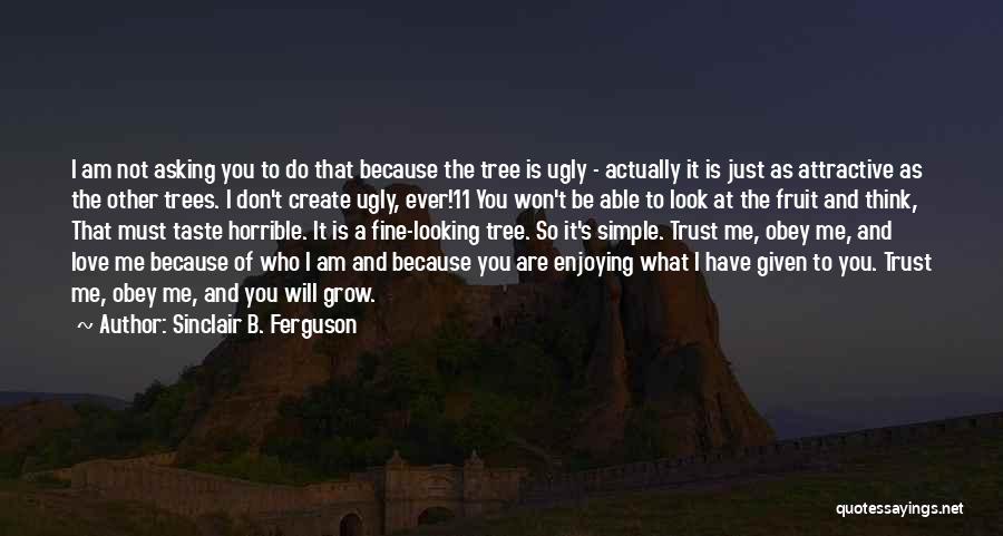 Enjoying What You Have Quotes By Sinclair B. Ferguson