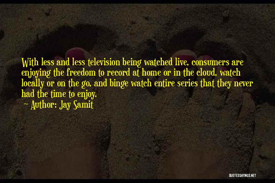 Enjoying Where You Live Quotes By Jay Samit