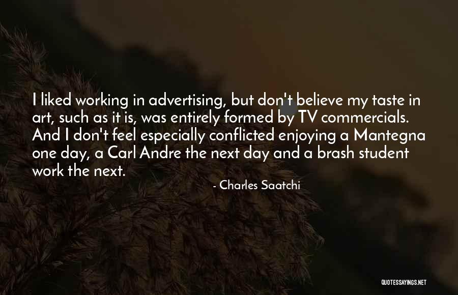 Enjoying Work Quotes By Charles Saatchi