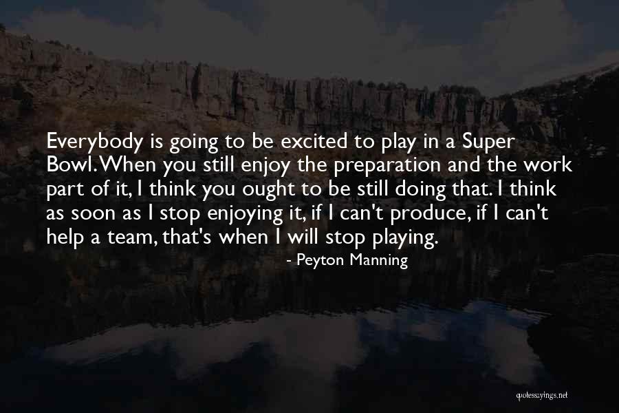 Enjoying Work Quotes By Peyton Manning