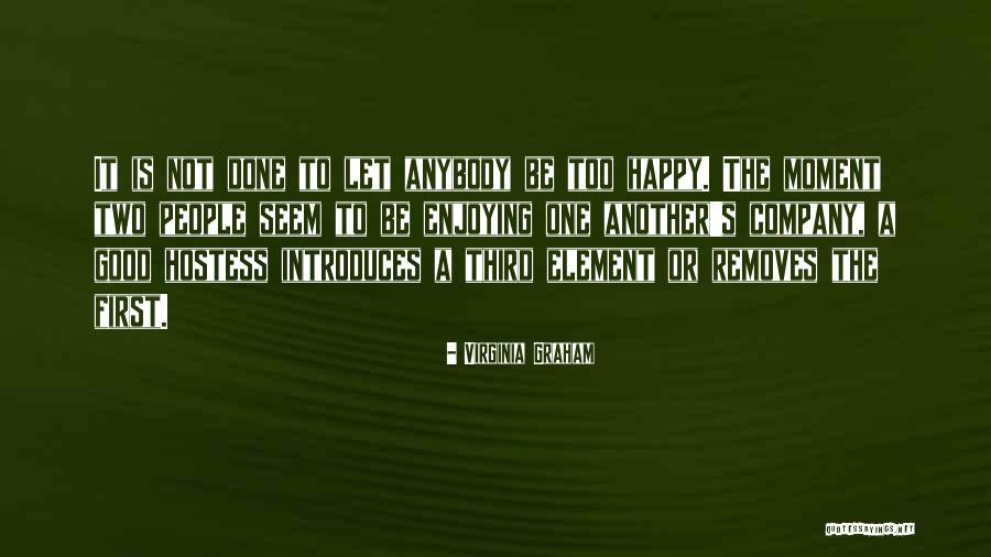 Enjoying Your Company Quotes By Virginia Graham Enjoying Your Company Quotes By Virginia Graham