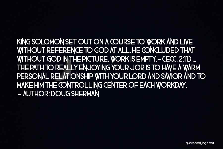 Enjoying Your Job Quotes By Doug Sherman