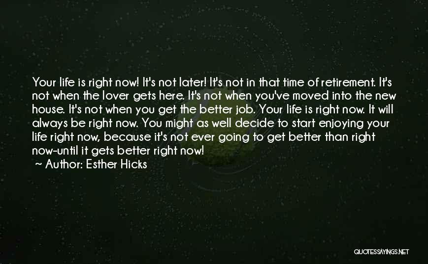 Enjoying Your Job Quotes By Esther Hicks