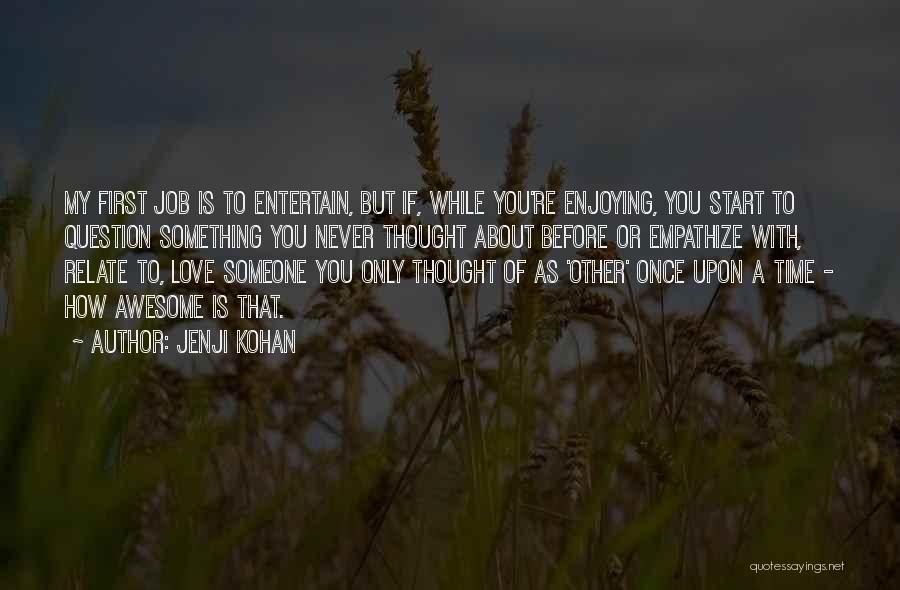 Enjoying Your Job Quotes By Jenji Kohan