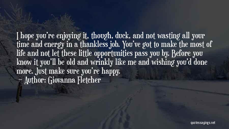Enjoying Your Life Quotes By Giovanna Fletcher