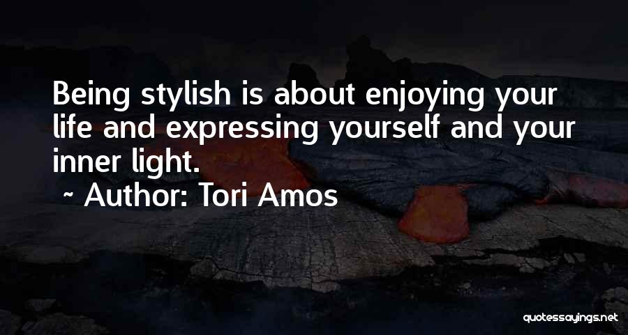 Enjoying Your Life Quotes By Tori Amos