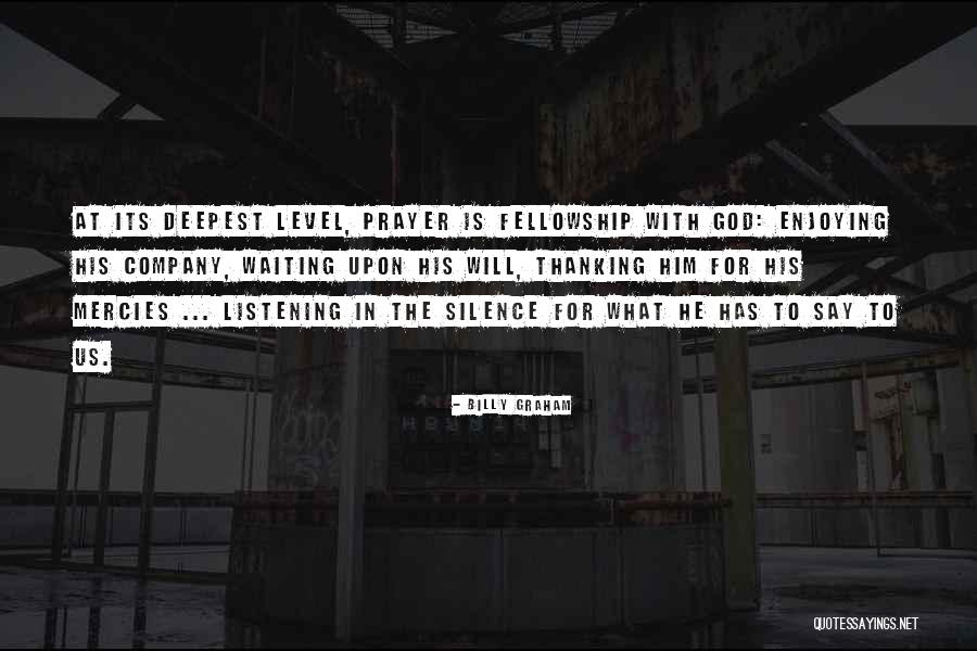 Enjoying Your Own Company Quotes By Billy Graham Enjoying Your Own Company Quotes By Billy Graham