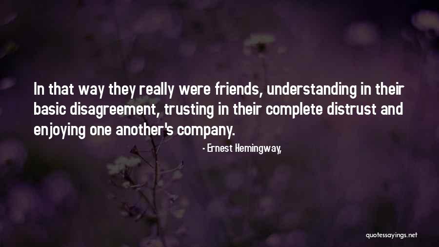 Enjoying Your Own Company Quotes By Ernest Hemingway, Enjoying Your Own Company Quotes By Ernest Hemingway,
