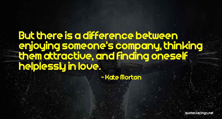 Enjoying Your Own Company Quotes By Kate Morton Enjoying Your Own Company Quotes By Kate Morton