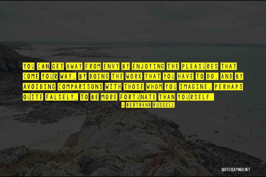 Enjoying Yourself Quotes By Bertrand Russell Enjoying Yourself Quotes By Bertrand Russell