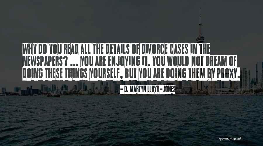 Enjoying Yourself Quotes By D. Martyn Lloyd-Jones Enjoying Yourself Quotes By D. Martyn Lloyd-Jones
