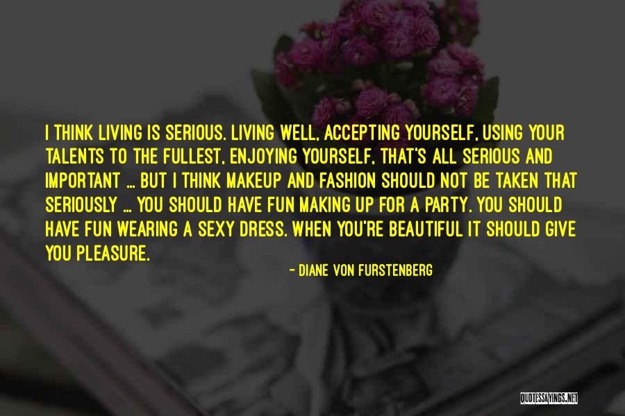 Enjoying Yourself Quotes By Diane Von Furstenberg Enjoying Yourself Quotes By Diane Von Furstenberg
