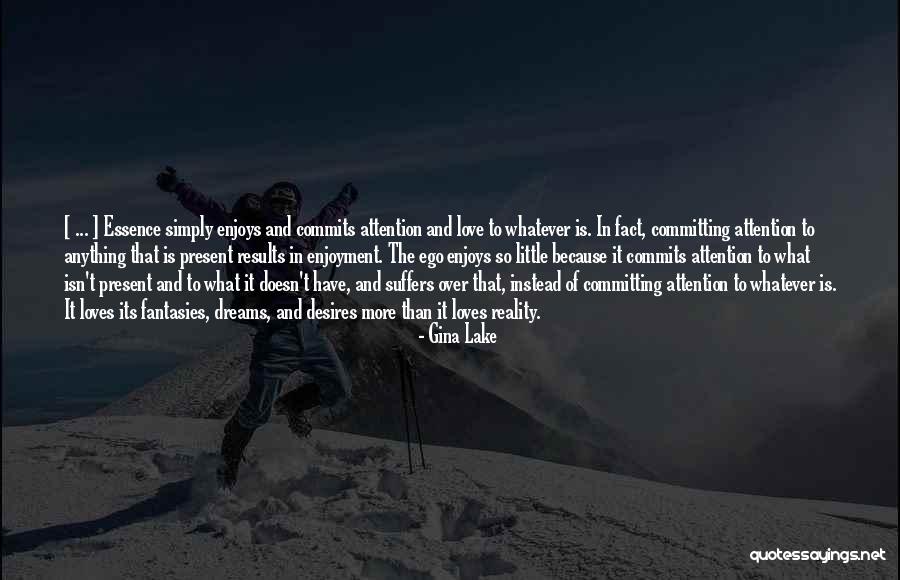 Enjoyment Of Love Quotes By Gina Lake Enjoyment Of Love Quotes By Gina Lake