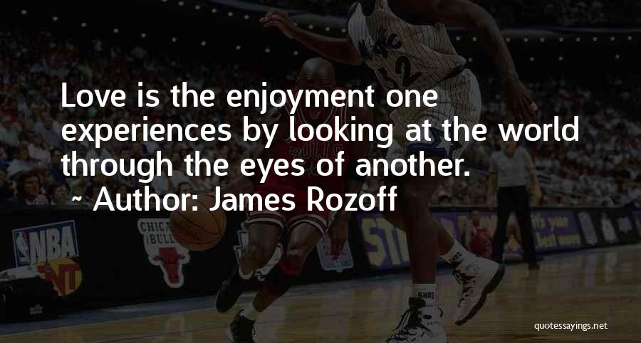 Enjoyment Quotes By James Rozoff