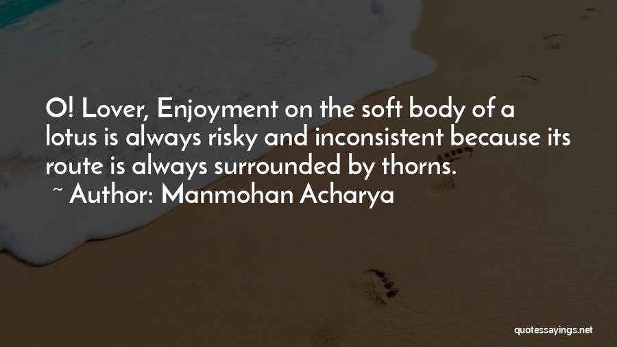 Enjoyment Quotes By Manmohan Acharya