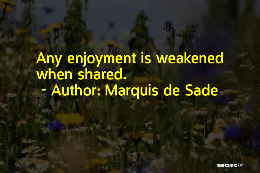 Enjoyment Quotes By Marquis De Sade