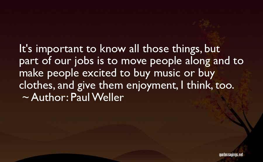 Enjoyment Quotes By Paul Weller