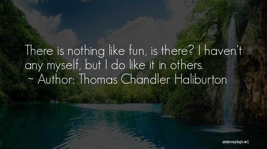 Enjoyment Quotes By Thomas Chandler Haliburton