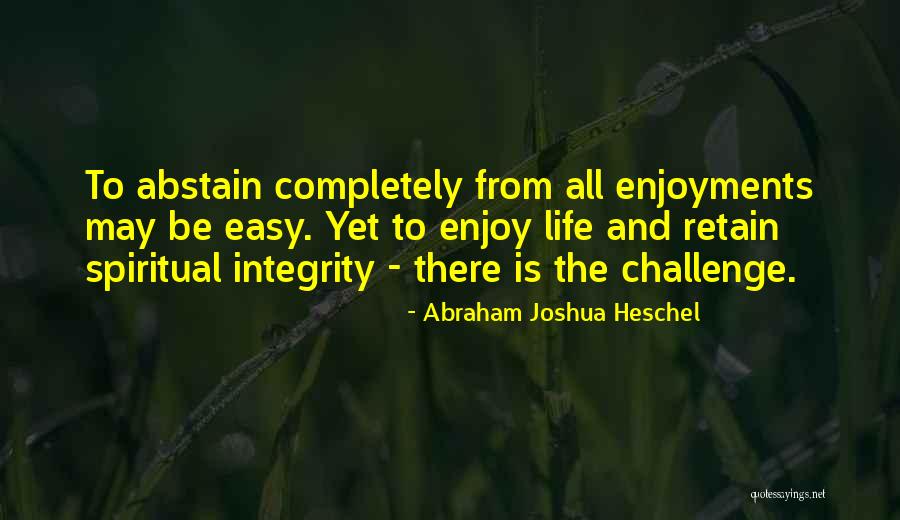 Enjoyments Quotes By Abraham Joshua Heschel Enjoyments Quotes By Abraham Joshua Heschel