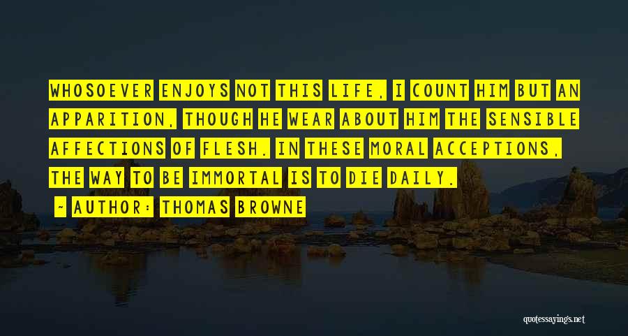 Enjoys Life Quotes By Thomas Browne