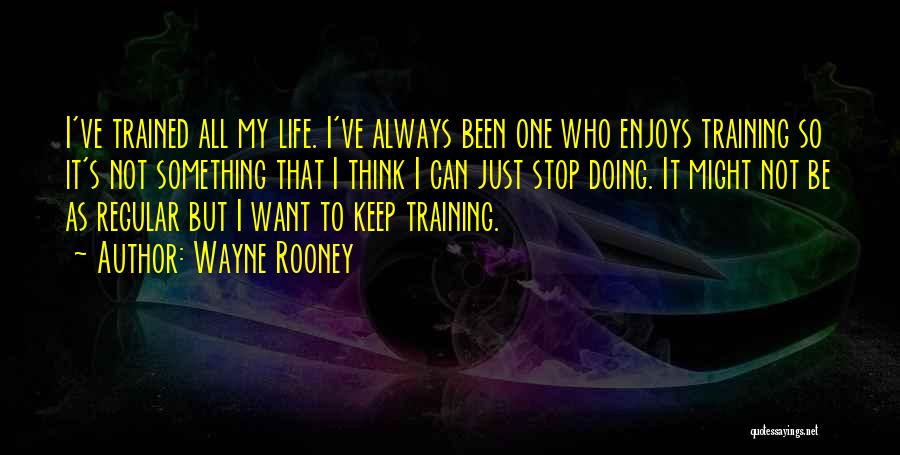 Enjoys Life Quotes By Wayne Rooney