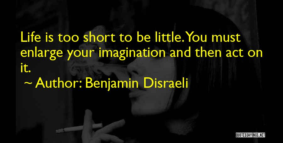 Enlarge Quotes By Benjamin Disraeli