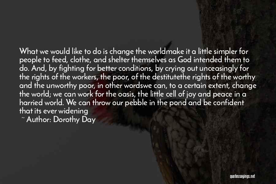 Enlarge Quotes By Dorothy Day