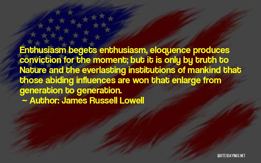 Enlarge Quotes By James Russell Lowell