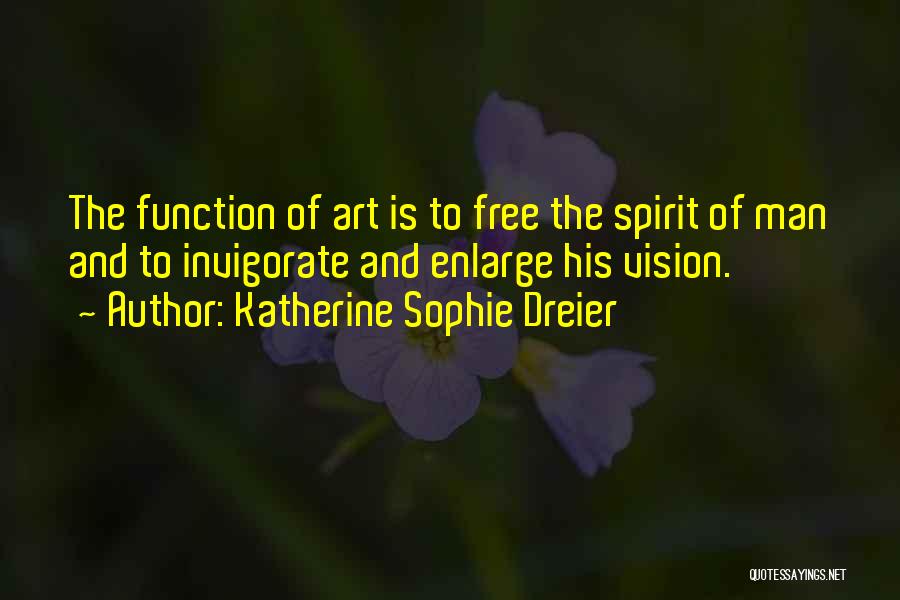 Enlarge Quotes By Katherine Sophie Dreier