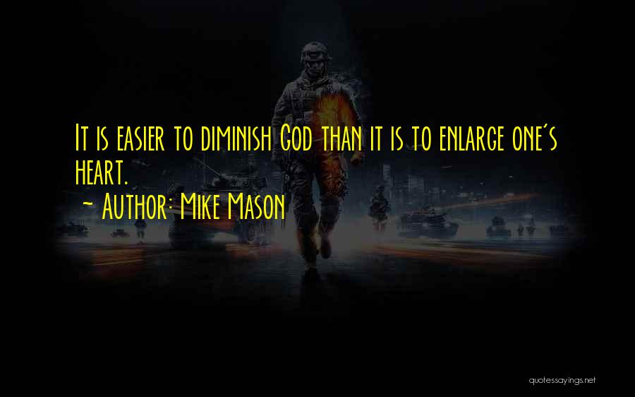 Enlarge Quotes By Mike Mason