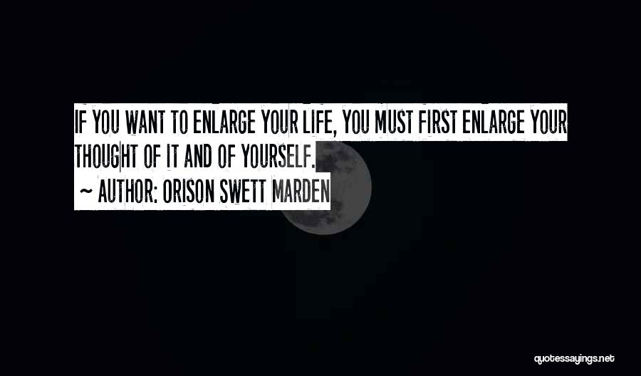 Enlarge Quotes By Orison Swett Marden