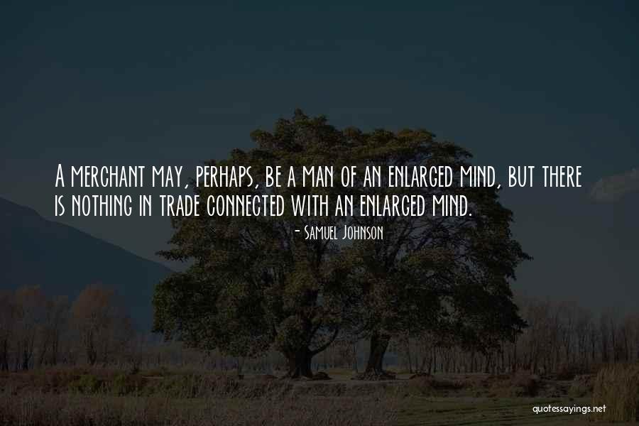 Enlarged Quotes By Samuel Johnson Enlarged Quotes By Samuel Johnson