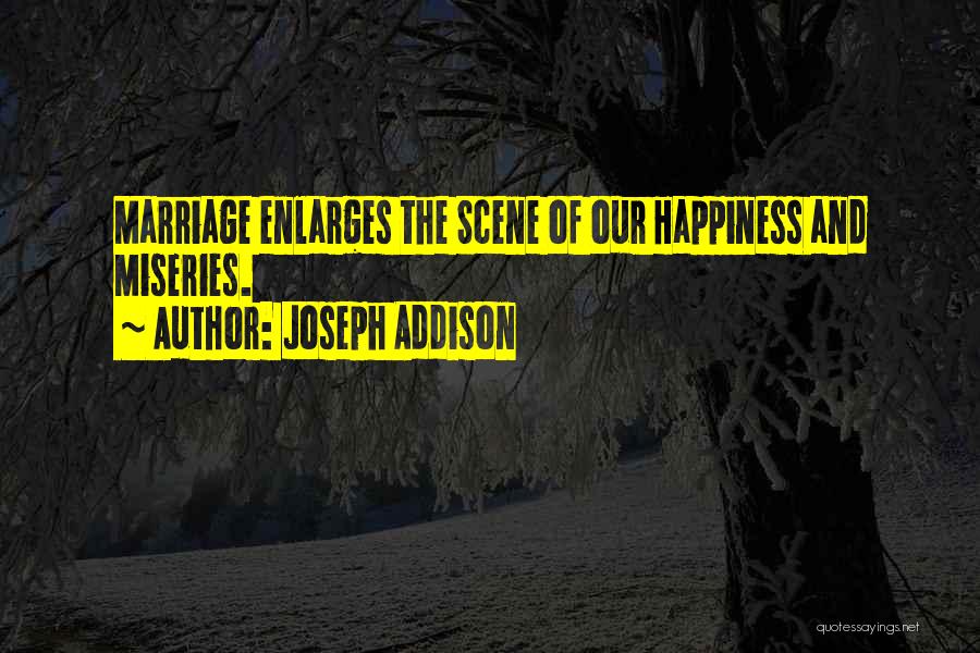 Enlarges Quotes By Joseph Addison