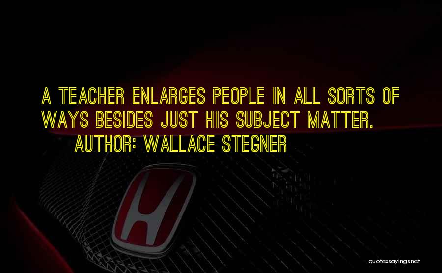 Enlarges Quotes By Wallace Stegner