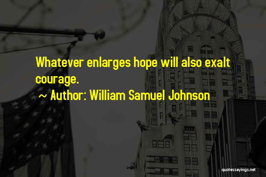 Enlarges Quotes By William Samuel Johnson