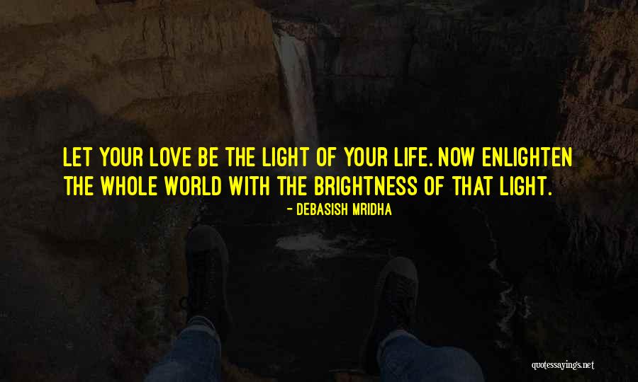 Enlighten Love Quotes By Debasish Mridha