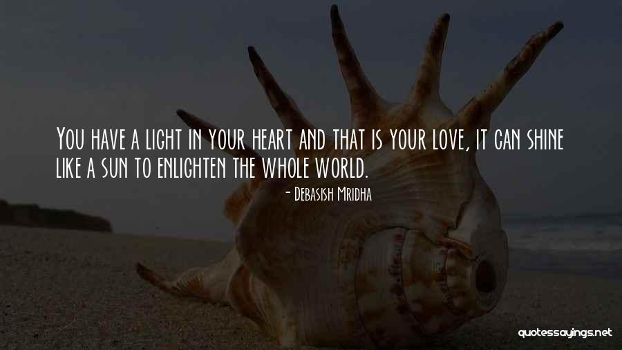 Enlighten Love Quotes By Debasish Mridha