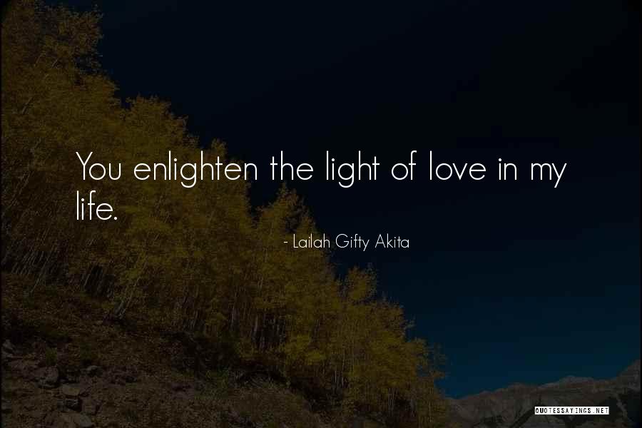 Enlighten Love Quotes By Lailah Gifty Akita