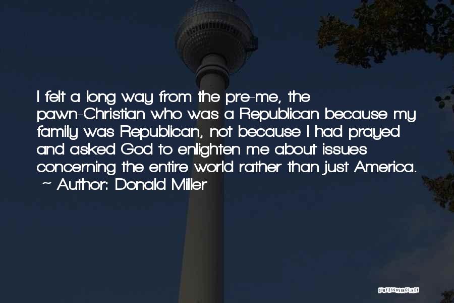 Enlighten Me Quotes By Donald Miller