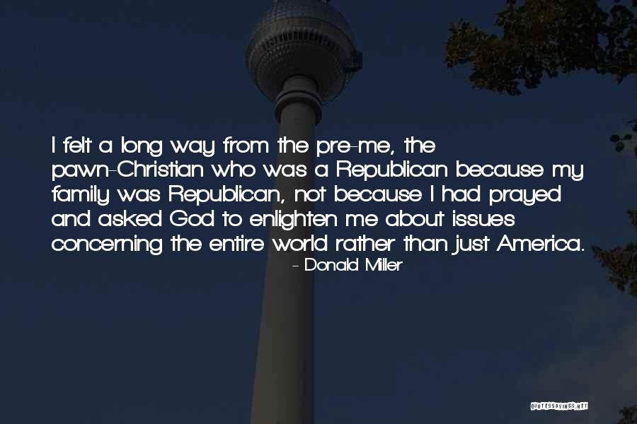 Enlighten Me Quotes By Donald Miller