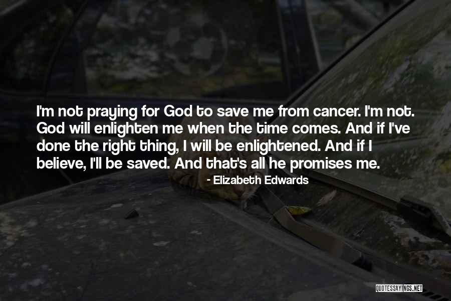 Enlighten Me Quotes By Elizabeth Edwards