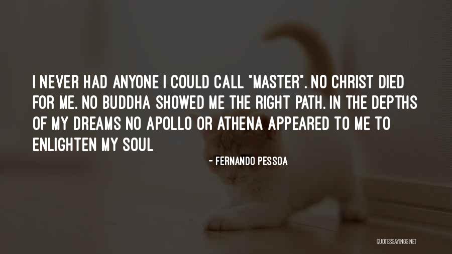 Enlighten Me Quotes By Fernando Pessoa