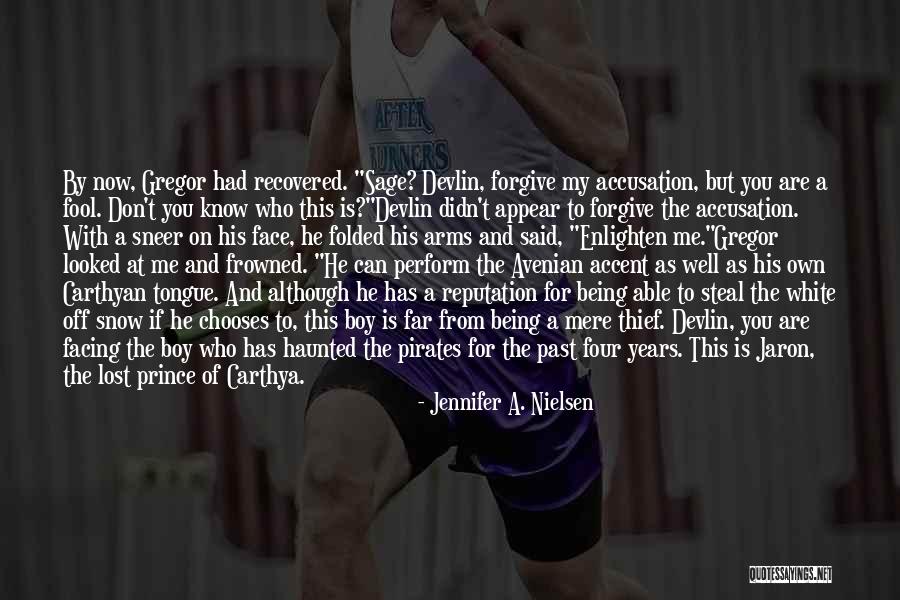 Enlighten Me Quotes By Jennifer A. Nielsen Enlighten Me Quotes By Jennifer A. Nielsen