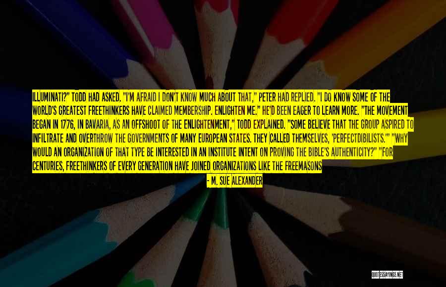 Enlighten Me Quotes By M. Sue Alexander Enlighten Me Quotes By M. Sue Alexander